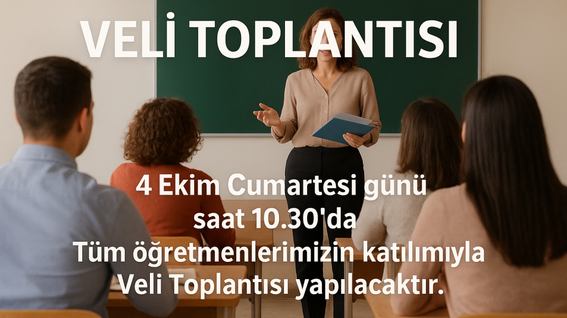 VELİ TOPLANTISI (4 EKİM 2025 - CUMARTESİ)
